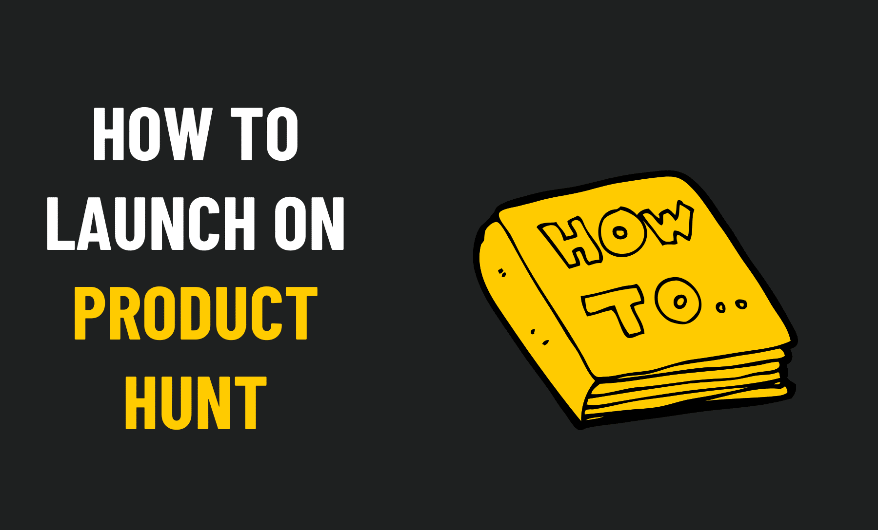 How to Launch on Product Hunt