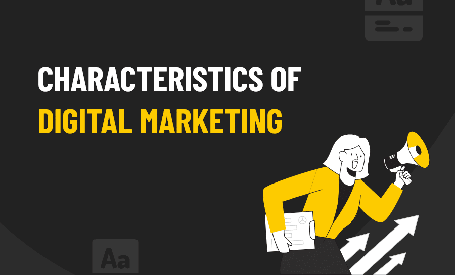 Characteristics Of Digital Marketing